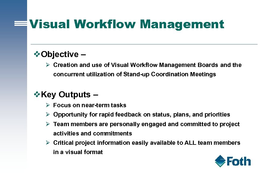 Visual Workflow Management v. Objective – Ø Creation and use of Visual Workflow Management