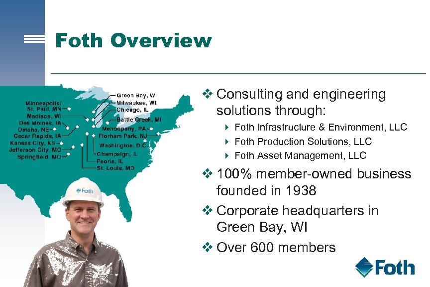 Foth Overview v Consulting and engineering solutions through: 4 Foth Infrastructure & Environment, LLC