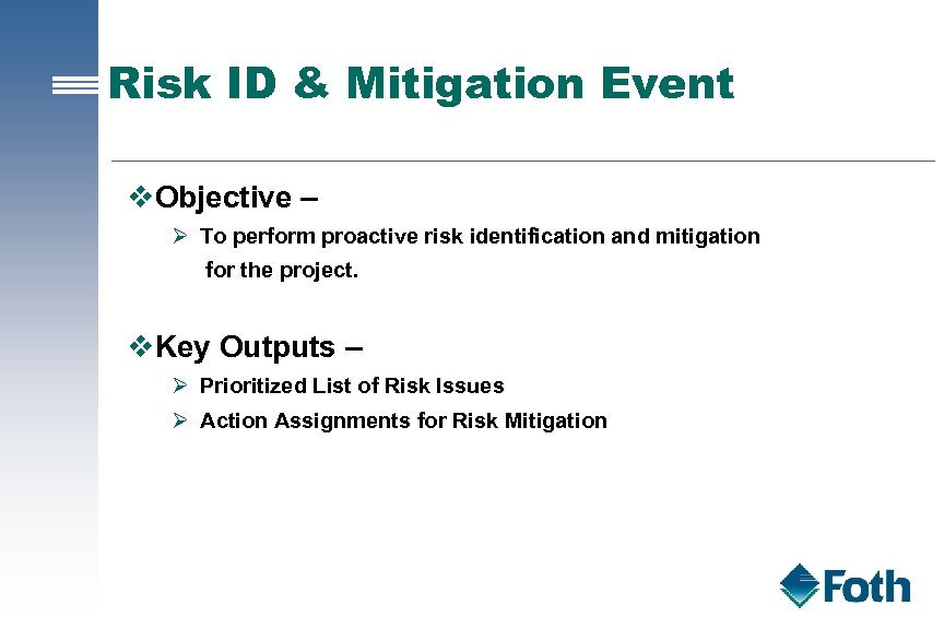 Risk ID & Mitigation Event v. Objective – Ø To perform proactive risk identification