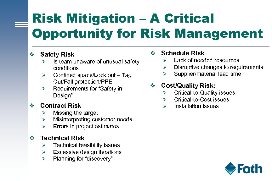 Risk Mitigation – A Critical Opportunity for Risk Management v Safety Risk Ø Ø