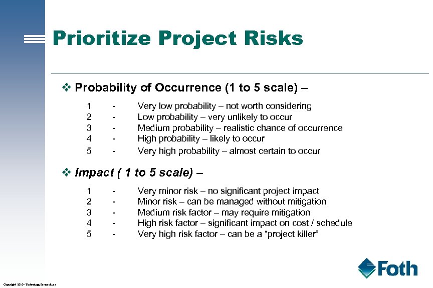 Prioritize Project Risks v Probability of Occurrence (1 to 5 scale) – 1 2