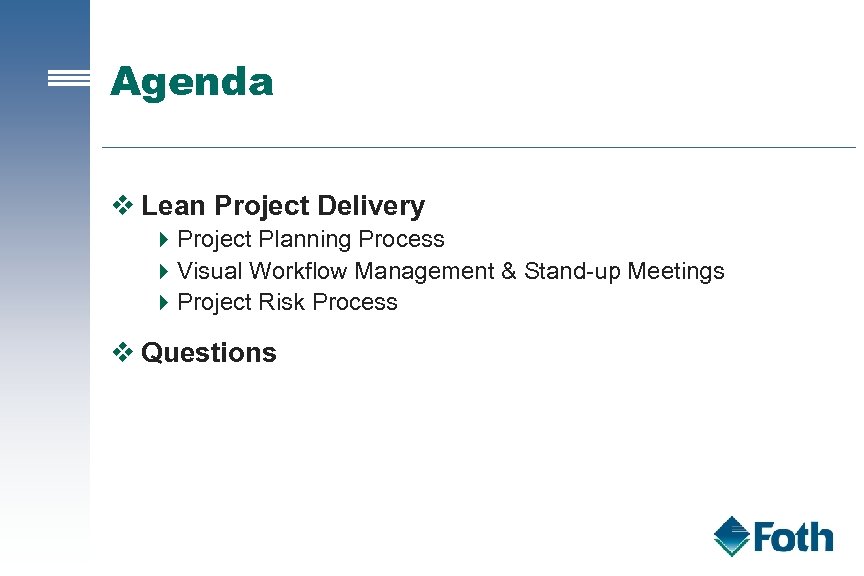 Agenda v Lean Project Delivery 4 Project Planning Process 4 Visual Workflow Management &