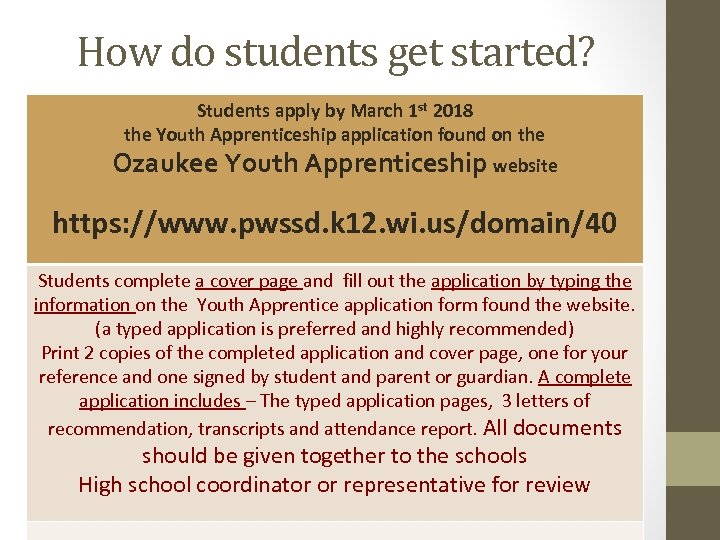 How do students get started? Students apply by March 1 st 2018 the Youth