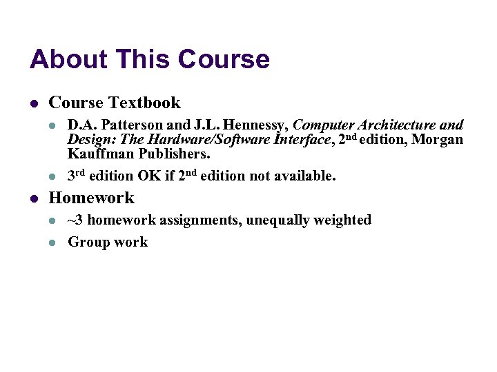 About This Course l Course Textbook l l l D. A. Patterson and J.