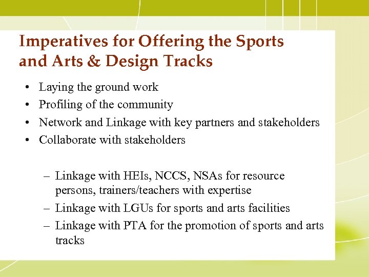 Imperatives for Offering the Sports and Arts & Design Tracks • • Laying the
