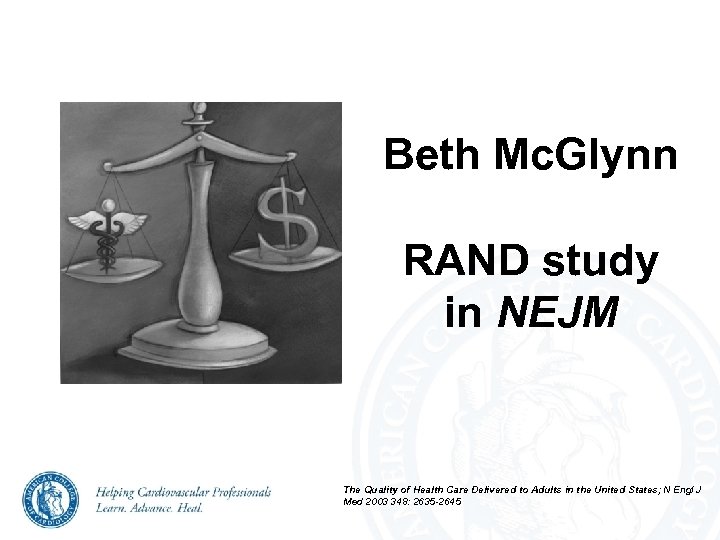 Beth Mc. Glynn RAND study in NEJM The Quality of Health Care Delivered to