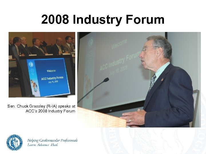 2008 Industry Forum Sen. Chuck Grassley (R-IA) speaks at ACC’s 2008 Industry Forum 