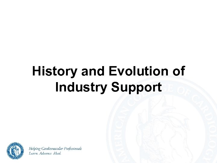 History and Evolution of Industry Support 