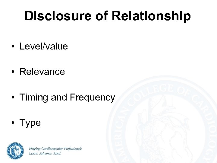Disclosure of Relationship • Level/value • Relevance • Timing and Frequency • Type 