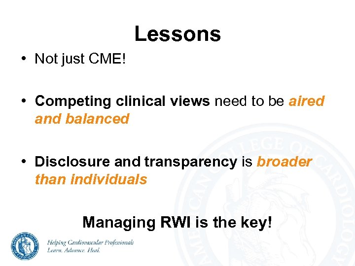Lessons • Not just CME! • Competing clinical views need to be aired and