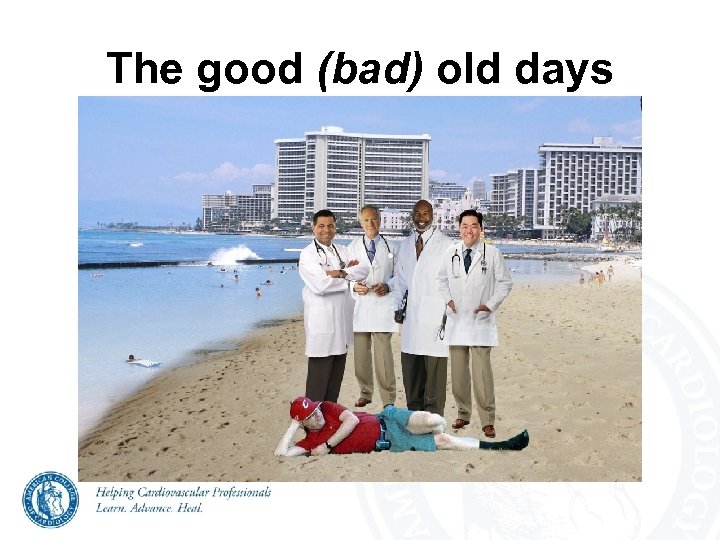 The good (bad) old days 