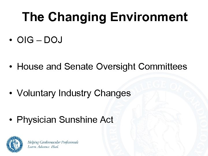 The Changing Environment • OIG – DOJ • House and Senate Oversight Committees •