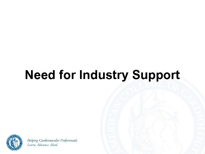 Need for Industry Support 