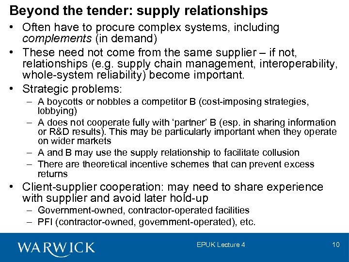 Beyond the tender: supply relationships • Often have to procure complex systems, including complements