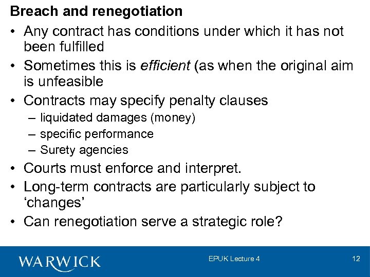 Breach and renegotiation • Any contract has conditions under which it has not been