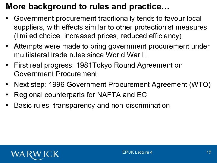 More background to rules and practice… • Government procurement traditionally tends to favour local