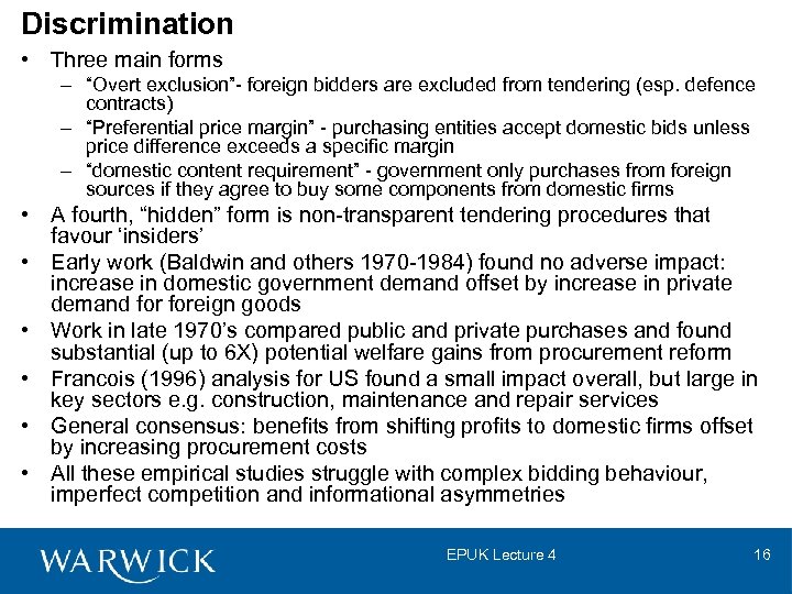 Discrimination • Three main forms – “Overt exclusion”- foreign bidders are excluded from tendering