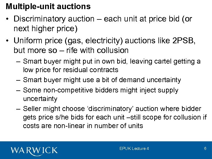 Multiple-unit auctions • Discriminatory auction – each unit at price bid (or next higher