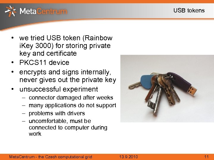 USB tokens • we tried USB token (Rainbow i. Key 3000) for storing private