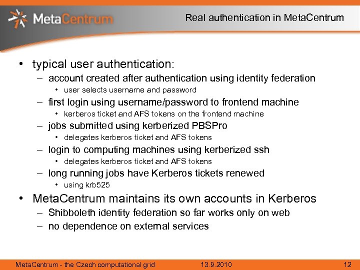Real authentication in Meta. Centrum • typical user authentication: – account created after authentication
