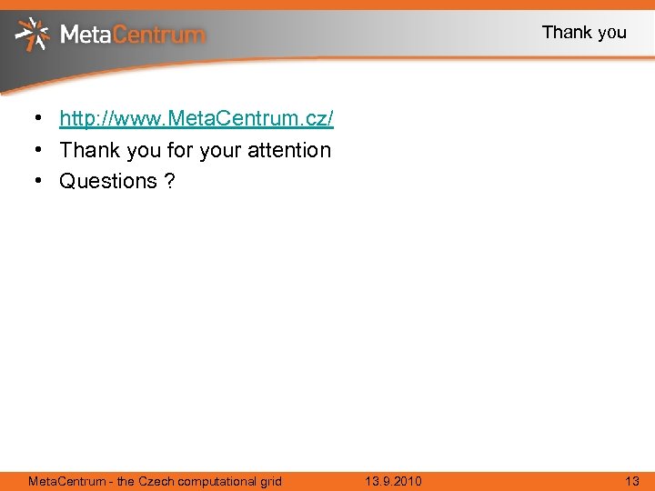Thank you • http: //www. Meta. Centrum. cz/ • Thank you for your attention