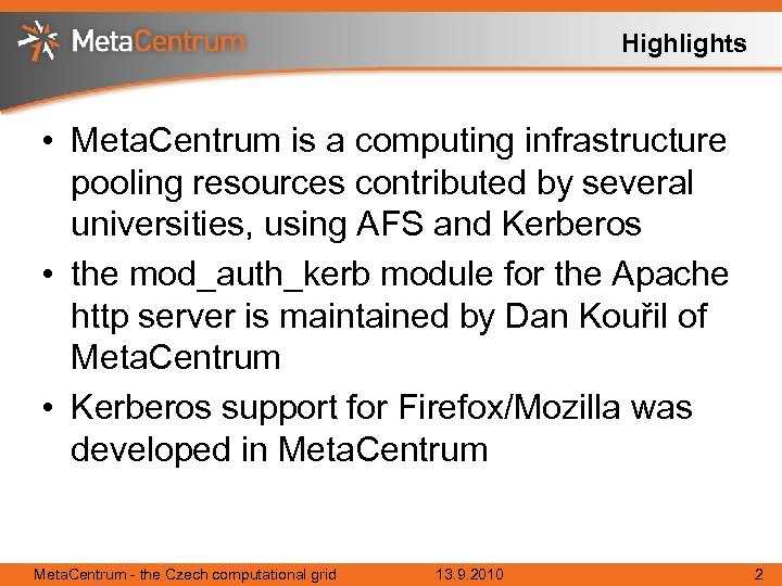Highlights • Meta. Centrum is a computing infrastructure pooling resources contributed by several universities,