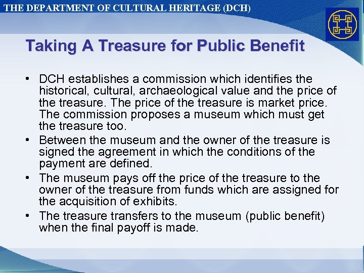 THE DEPARTMENT OF CULTURAL HERITAGE (DCH) Taking A Treasure for Public Benefit • DCH