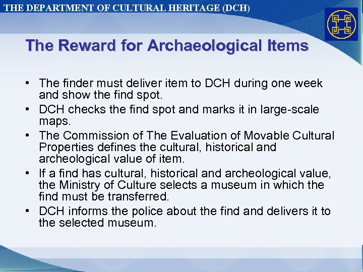 THE DEPARTMENT OF CULTURAL HERITAGE (DCH) The Reward for Archaeological Items • The finder