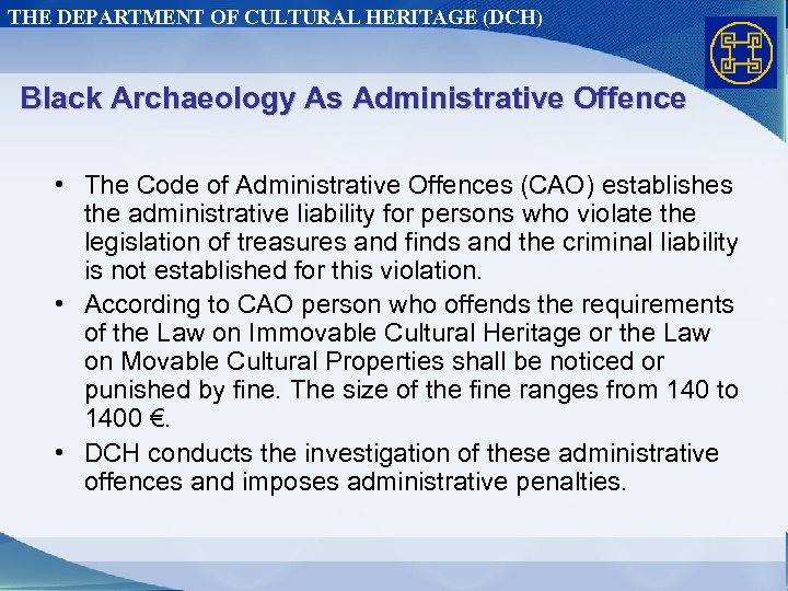THE DEPARTMENT OF CULTURAL HERITAGE (DCH) Black Archaeology As Administrative Offence • The Code