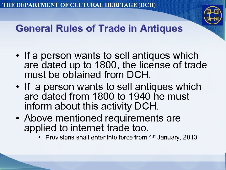 THE DEPARTMENT OF CULTURAL HERITAGE (DCH) General Rules of Trade in Antiques • If
