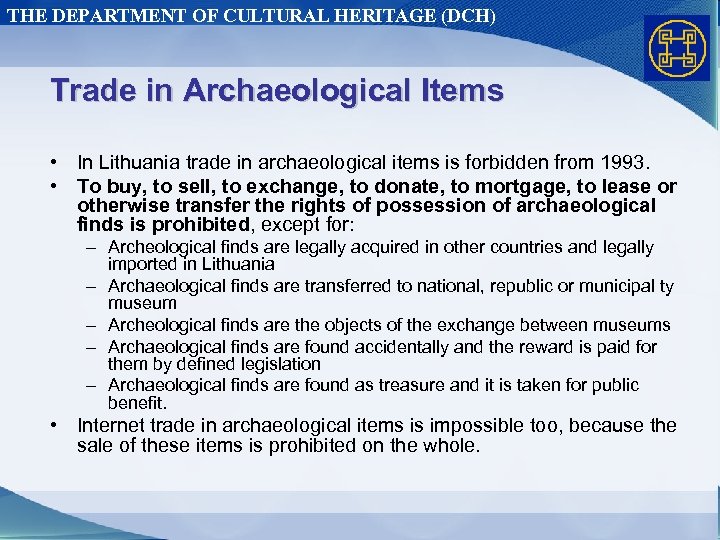 THE DEPARTMENT OF CULTURAL HERITAGE (DCH) Trade in Archaeological Items • In Lithuania trade