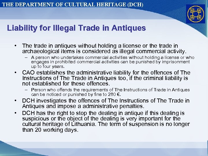 THE DEPARTMENT OF CULTURAL HERITAGE (DCH) Liability for Illegal Trade in Antiques • The