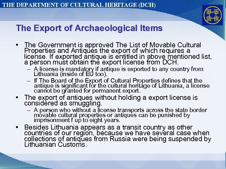 THE DEPARTMENT OF CULTURAL HERITAGE (DCH) The Export of Archaeological Items • The Government
