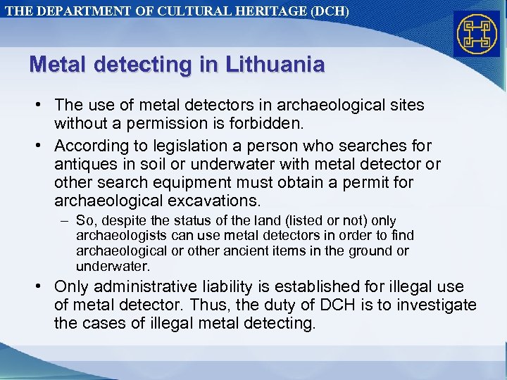 THE DEPARTMENT OF CULTURAL HERITAGE (DCH) Metal detecting in Lithuania • The use of