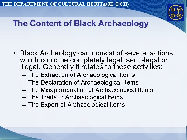 THE DEPARTMENT OF CULTURAL HERITAGE (DCH) The Content of Black Archaeology • Black Archeology