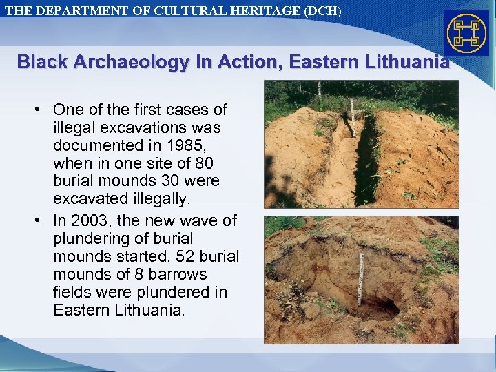 THE DEPARTMENT OF CULTURAL HERITAGE (DCH) Black Archaeology In Action, Eastern Lithuania • One