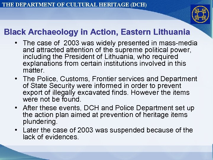THE DEPARTMENT OF CULTURAL HERITAGE (DCH) Black Archaeology in Action, Eastern Lithuania • The