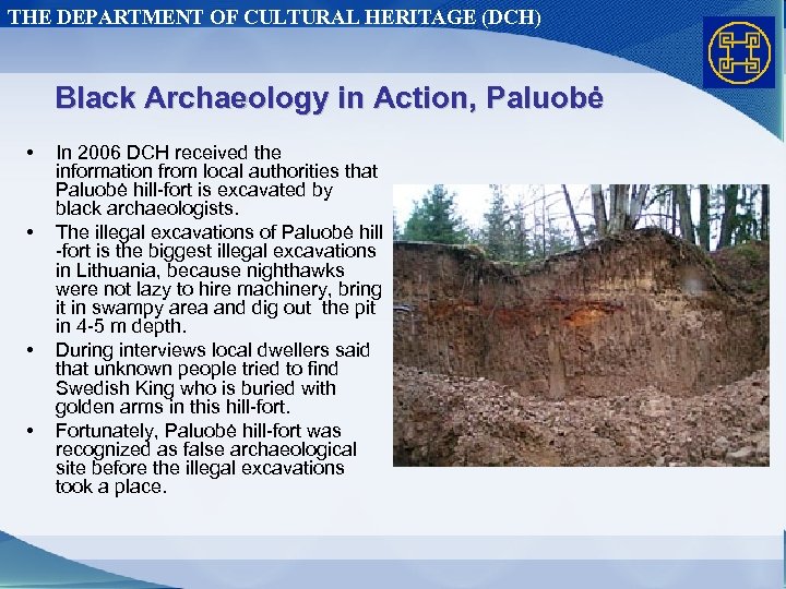 THE DEPARTMENT OF CULTURAL HERITAGE (DCH) Black Archaeology in Action, Paluobė • • In