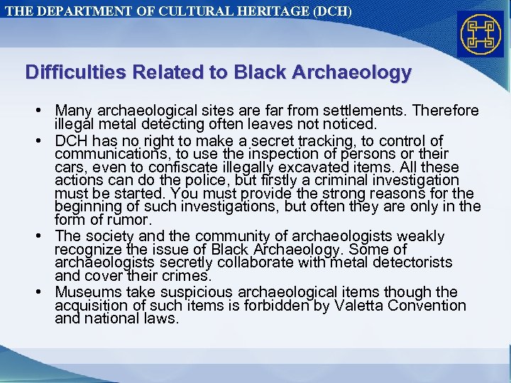THE DEPARTMENT OF CULTURAL HERITAGE (DCH) Difficulties Related to Black Archaeology • Many archaeological