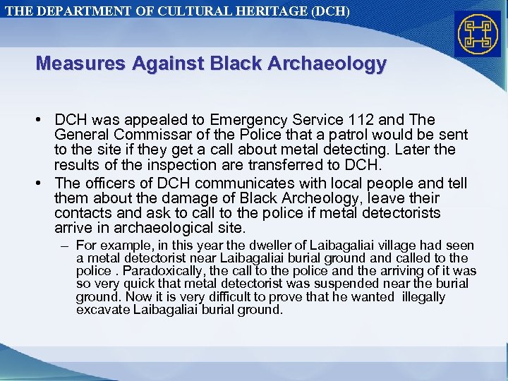 THE DEPARTMENT OF CULTURAL HERITAGE (DCH) Measures Against Black Archaeology • DCH was appealed