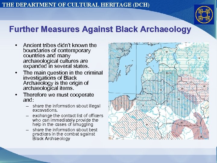 THE DEPARTMENT OF CULTURAL HERITAGE (DCH) Further Measures Against Black Archaeology • • •