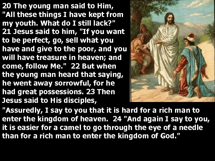 20 The young man said to Him, "All these things I have kept from