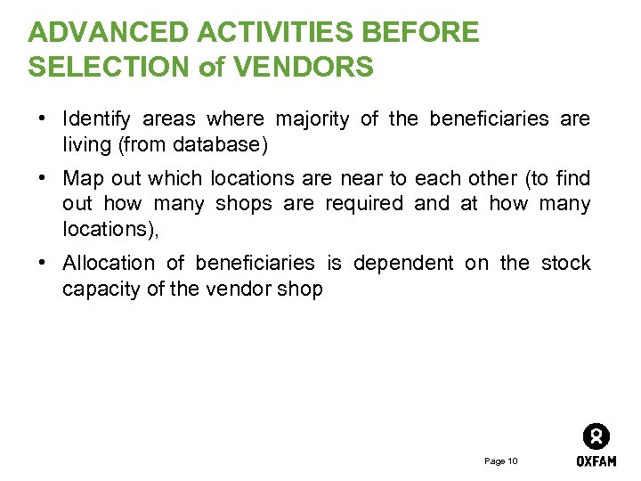ADVANCED ACTIVITIES BEFORE SELECTION of VENDORS • Identify areas where majority of the beneficiaries