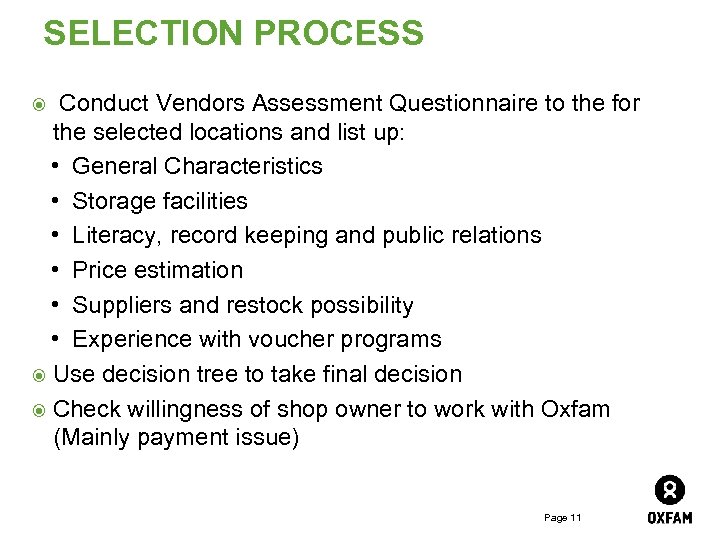 SELECTION PROCESS Conduct Vendors Assessment Questionnaire to the for the selected locations and list