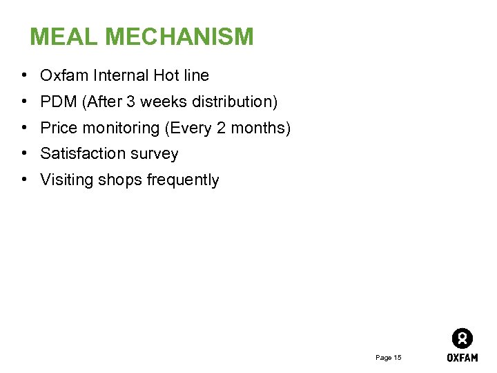 MEAL MECHANISM • Oxfam Internal Hot line • PDM (After 3 weeks distribution) •