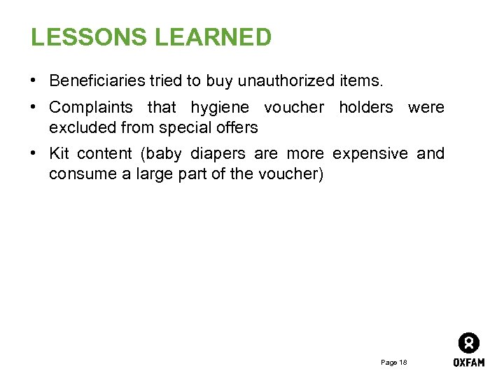 LESSONS LEARNED • Beneficiaries tried to buy unauthorized items. • Complaints that hygiene voucher