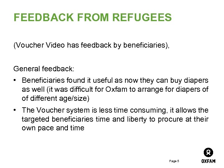 FEEDBACK FROM REFUGEES (Voucher Video has feedback by beneficiaries), General feedback: • Beneficiaries found