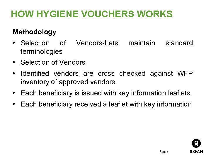 HOW HYGIENE VOUCHERS WORKS Methodology • Selection of terminologies Vendors-Lets maintain standard • Selection