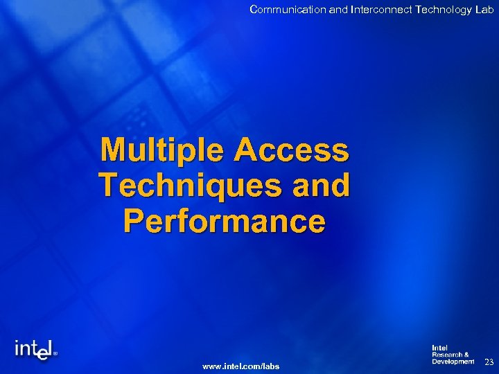 Communication and Interconnect Technology Lab Multiple Access Techniques and Performance www. intel. com/labs 23