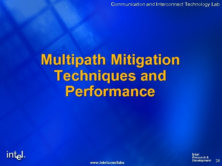 Communication and Interconnect Technology Lab Multipath Mitigation Techniques and Performance www. intel. com/labs 28